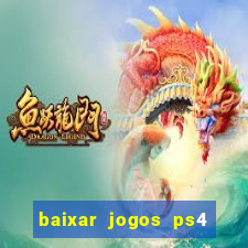 baixar jogos ps4 pkg pt br